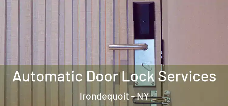  Automatic Door Lock Services Irondequoit - NY