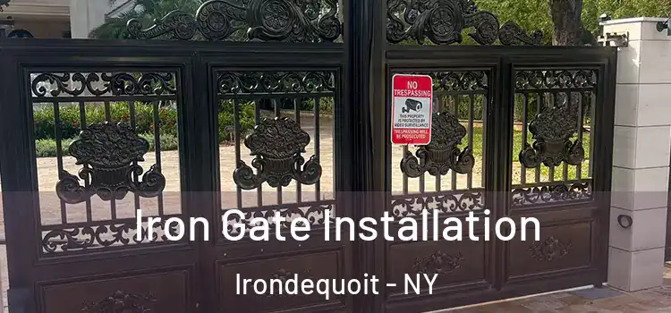  Iron Gate Installation Irondequoit - NY